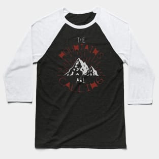 Adventure in the mountains. The mountain are calling. Baseball T-Shirt